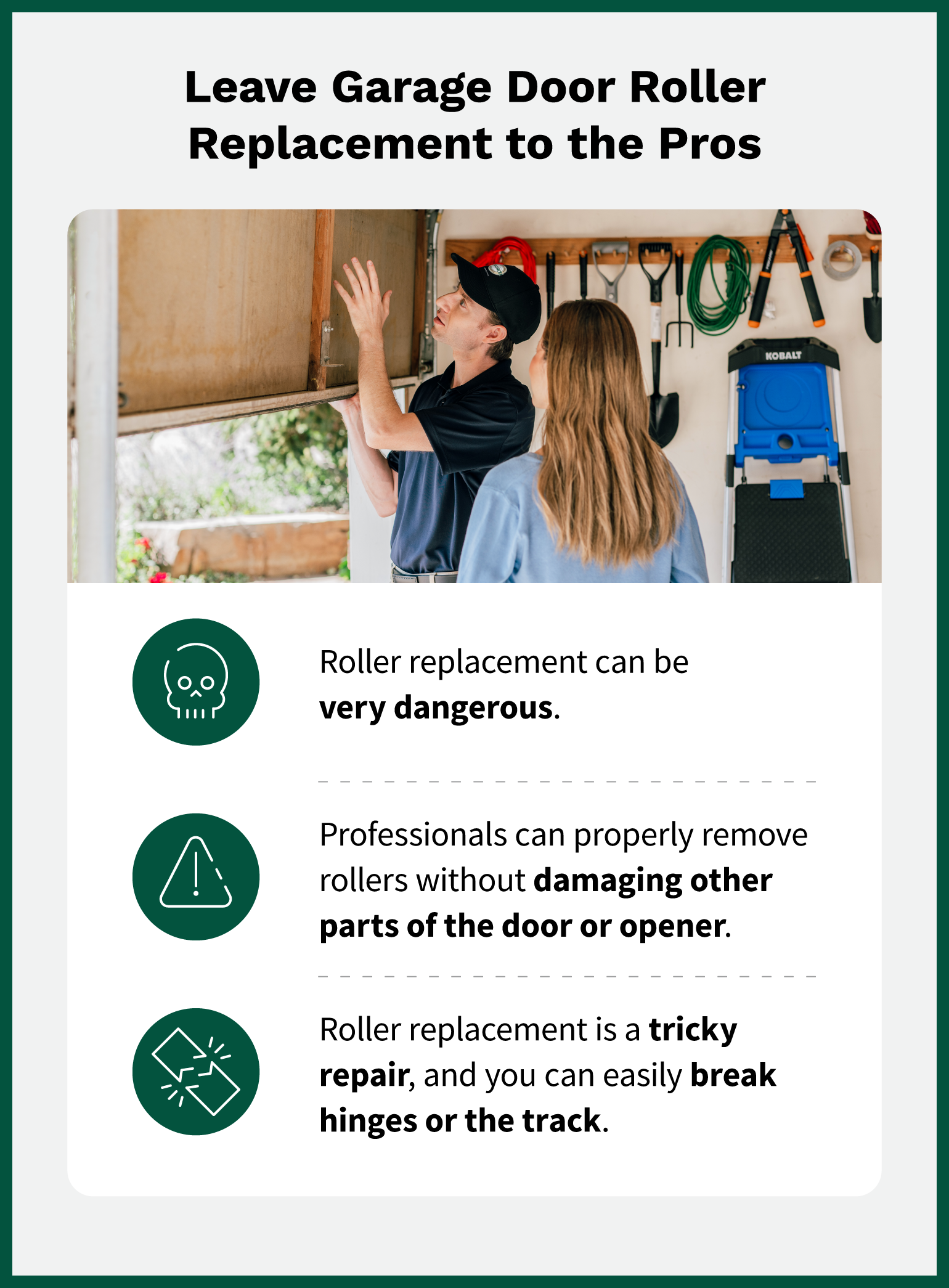 Garage door roller replacement should be left to the professionals because it’s a dangerous and tricky repair.