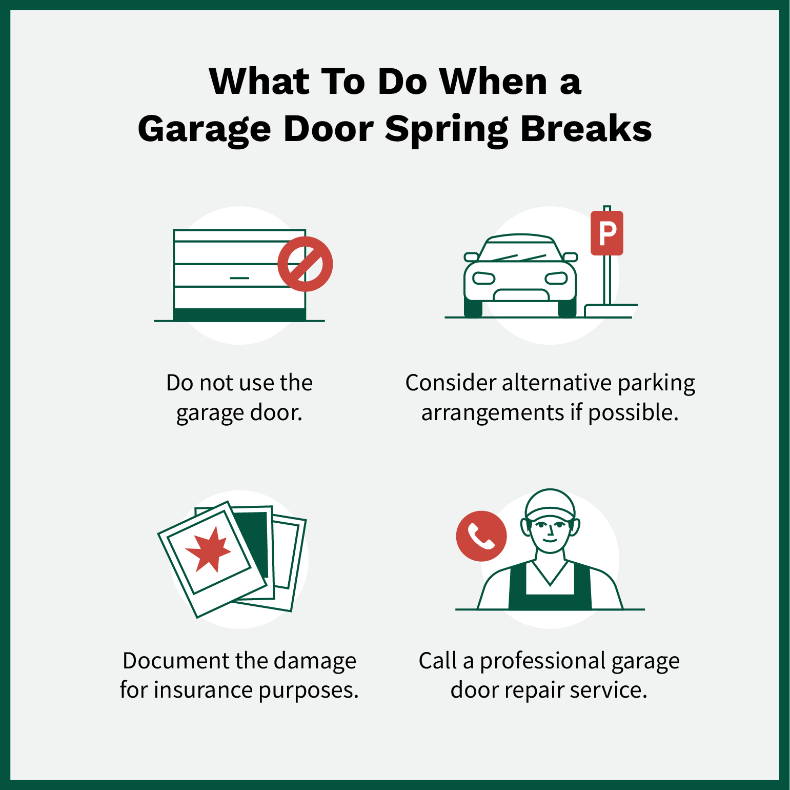 List of what to do when a garage door spring breaks.